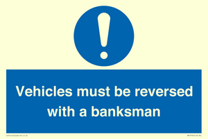 Vehicles must be reversed with a banksman